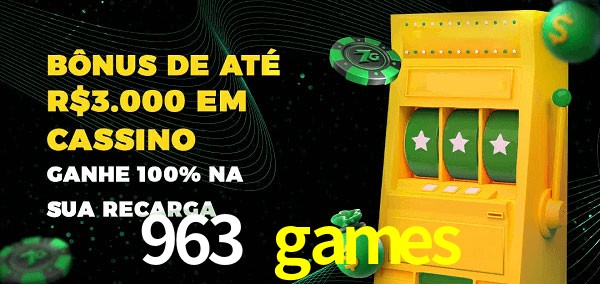963 games melhor bônus de depósito